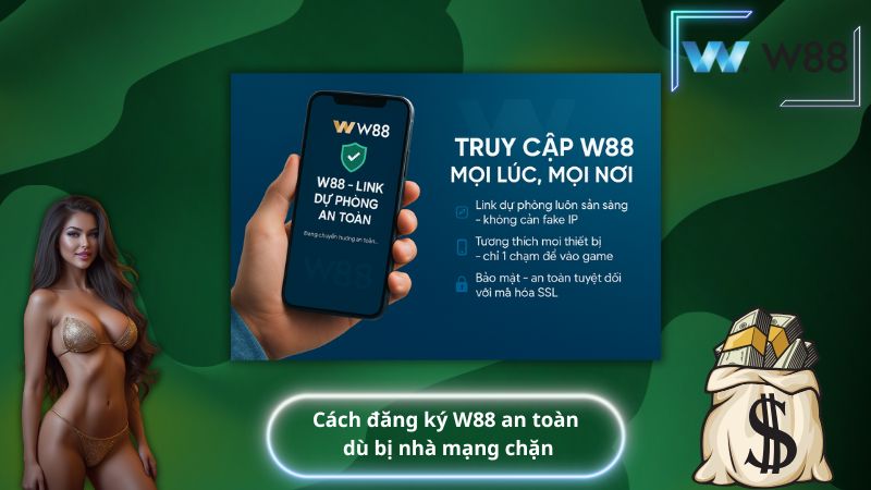 Cách đăng ký W88 an toàn dù bị nhà mạng chặn