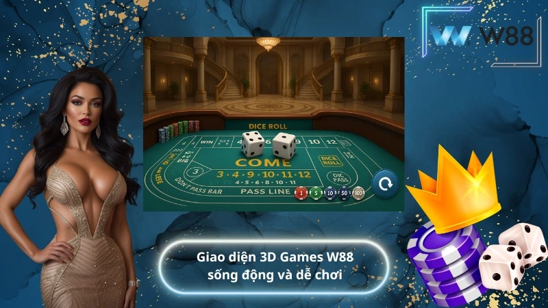 Giao diện 3D Games W88 sống động và dễ chơi