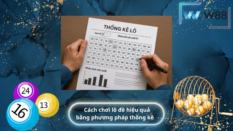 cách chơi lô đề hiệu quả bằng phương pháp thống kê