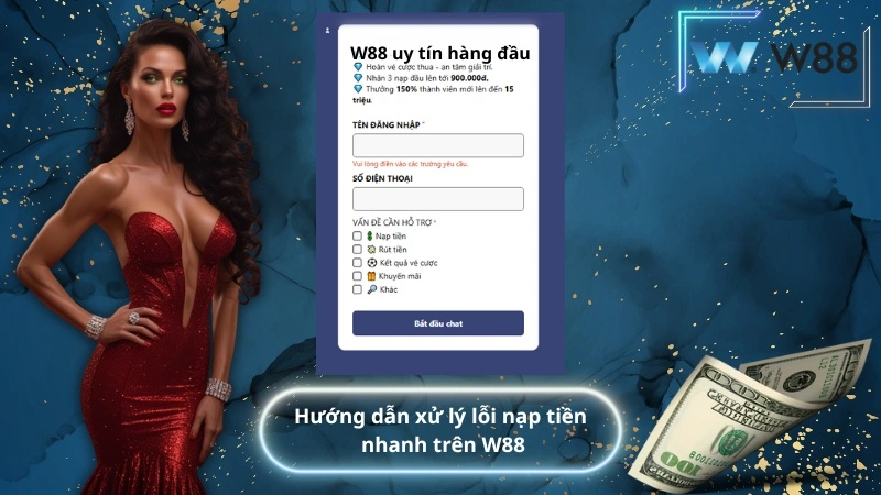 Hướng dẫn xử lý lỗi nạp tiền nhanh trên W88