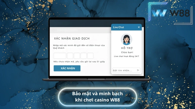 Bảo mật và minh bạch khi chơi casino W88
