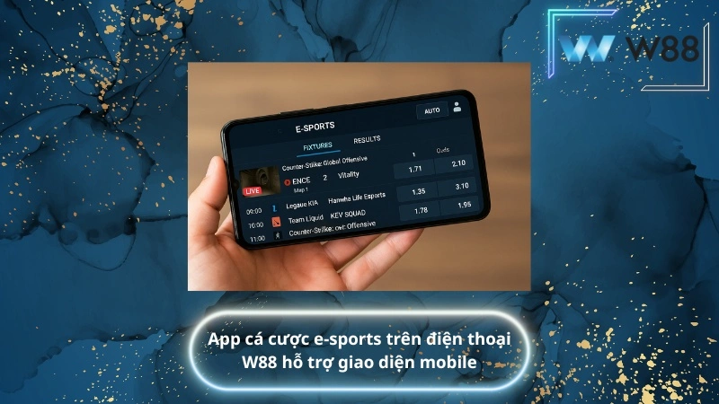 App cá cược e-sports trên điện thoại W88 hỗ trợ giao diện mobile