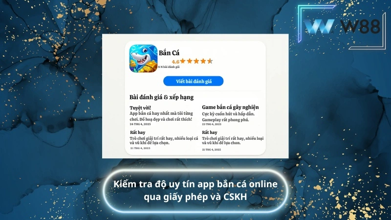 Kiểm tra độ uy tín app bắn cá online qua giấy phép và CSKH