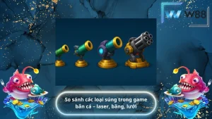So sánh các loại súng trong game bắn cá – laser, băng, lưới